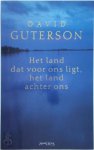 David Guterson - Het land dat voor ons ligt, het land achter ons Verhalen