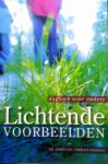 Dobson , James . & Shirley Dobson . [ isbn 9789051795851 ] inv 1716 - Lichtende Voorbeelden . ( Dagboek voor ouders . ) De kern van dit boek wordt gevormd door verhalen van mensen die af en toe psychosen ervaren of schizofreen zijn. Hoe vinden zij weer een weg in het leven, door alle angsten heen? -