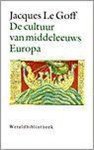 J. le Goff - De cultuur van middeleeuws Europa / Historische reeks