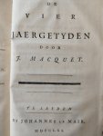 MACQUET, J., - Dichtlievende uitspanningen. 1e deel: Bevattende heldinnen brieven, natuerkundige beschouwingen, mengelwerk; 2e deel: Bevattende Evangeliesche tafereelen; 3e deel: De eerste waereld + De vier jaergetyden