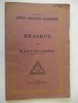 Leeuwen Dr. J.A.C. - ERASMUS  (Serie 1 No. 2: Onze groote mannen)