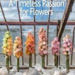 Marcel van Dijk, Patrick van Orsouw, Monique van Dijk - A timeless passion for flowers