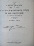 Tsjechof, Anton - Oom Waanja, De drie zusters, De kersenbongerd
