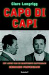 Clare Longrigg - Capo di capi - het leven van de machtigste maffiabaas Bernardo Provezano Clare Longrigg - Capo di capi - het leven van de machtigste maffiabaas Bernardo Provezano