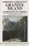 Dorothy Carrington - Granite Island – A Portrait of Corsica –