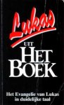 Lukas - Lukas. Uit het boek. Het Evangelie van Lukas in duidelijke taal