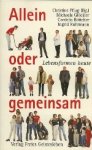 C. Pflug [ Hrsg.] / M. Glockler u.a. - Allein oder gemeinsam - Lebensformen heute.