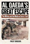 Smucker, Philip - Al Qaeda's Great Escape / The Military and the Media on Terror's Trail