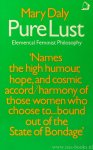 DALY, M. - Pure lust. Elemental feminist philosophy.