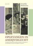 Griselda Molemans - Opgevangen in andijvielucht De opvang van ontheemden uit Indonesie in kampen en contractpensions en de financiele claims op basis van uitgebleven rechtsherstel