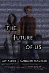 Asher, Jay; Mackler, Carolyn - The Future of Us