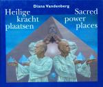 Vandenberg, Diana - Heilige krachtplaatsen / Sacred power places