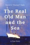 Clark, David B, "Clairinet" - The real old man and the sea. A true story