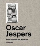 Boyens, José - Oscar Jespers. Beeldhouwer en tekenaar 1887-1970. Met een geïllustreerde, kritische en gedocumenteerde catalogus van de beeldhouwwerken