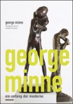 MINNE - - George Minne. Voorbode van de moderne kunst / Ein anfang der moderne.
