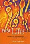 Deamer, David - First Life - Discovering the Connections between Stars, Cells, and How Life Began Discovering the Connections Between Stars, Planets, and How Life Began