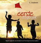 Dubbeld, C. - Mijn eerste dagboek. Bijbels dagboek voor kinderen van 4 tot 8 jaar (en hun ouders). Derde druk.