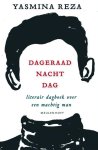 Yasmina Reza - Dageraad, avond of nacht literair portret van een machtig man