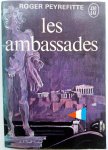 Peyrefitte, Roger - Les ambassades (FRANSTALIG)