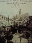 VAN GOETHEM, Herman - Photography and realism in the 19th century : Antwerp: the oldest photographs, 1847-1880.