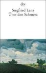 Siegfried Lenz 19828 - Über den Schmerz Essays