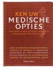 graaff, ans van der ( redactie ) - ken uw medische opties kies bewust voor de meest geschikte behandeling van uw klachten ( voor- en nadelen van veelgekozen geneesmiddelen en oparaties - natuurlijke oplossingen en lifesteyle-aanpassingen die echt werken - van veelkomende klachten tot