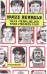 Robert Heukels - Huize Heukels: waar voetbalhelden nooit verloren gaan