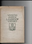 Haastert, H van/ G W M Huysmans - Veertig jaren Landbouwcrediet o.l.v. coöperatieve centrale boerenleenbank Eindhoven 189801938
