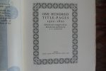 Johnson, A.F. - One Hundred Title-Pages 1500 - 1800. - Selected and arranged with an Introduction and Notes by A.F.J. [ Genummerd ex. 34 / 100 ]. = Bibliofiele uitgave.