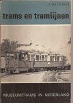 GRAGT, F. VAN DER - Museumtrams in Nederland. Trams en tramlijnen deel 2.