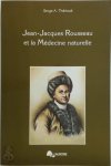 Serge A. Thériault , Jean-Claude Bonnet 257715 - Jean-Jacques Rousseau et la médecine naturelle
