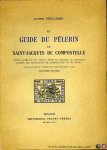 VIELLIARD, Jeanne - Le Guide du pèlerin de Saint-Jacques de Compostelle. Texte latin du XIIe siècle, édité et traduit en français d'après les manuscrits de Compostelle et de Ripoll