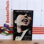 Balfour, Rex - Wilbrink, Evert (vert.) - de Bryan Ferry story