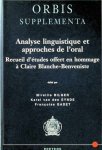 Claire Blanche-Benveniste - Analyse linguistique et approches de l'oral - recueil d'études offert en hommage à Claire Blanche-Benveniste
