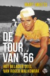 Mart Smeets - De Tour van '56 Het beladen geel van Roger Walkowiak
