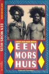 Berg, Joop van den - Een mors Huis: Verhalen over Nieuw-Guinea Berg, Joop van den - Een mors Huis: Verhalen over Nieuw-Guinea