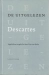 [Descartes, René] Ruler, Han van  [inl. & toelichting] - De uitgelezen Descartes.
