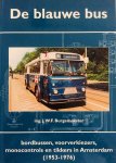 Burgemeester, J. W. F. - De blauwe bus. Bordbussen, voorverkiezers, monocontrols en tikkers in Amsterdam (1953-1976)