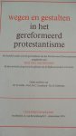 Linde Prof. Dr. S. van der - Opgang en voortgang der Reformatie + Wegen en gestalten in het gereformeerd protestantisme