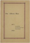 J.G. Feenstra e.a. - Om 's Heren huis - Gedenkboek bij het Vijfenzeventig-jarig Bestaan van de Gereformeerde Kerk te Scheveningen 1877-1952. In Opdracht van de Kerkeraad.