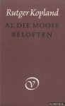 Kopland, Rutger - Al die mooie beloften