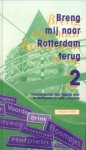 Roland Vonk 113844 - Breng mij naar Rotterdam terug / 2 / een bloemlezing + 2 cd's tweede bundel met liedjes over de Maasstad en haar inwoners