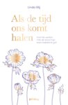 Linda Blij - Als de tijd ons komt halen