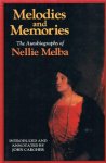 Nellie Melba, John Cargher - Melodies and Memories The Autobiography of Nellie Melba