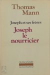 Thomas Mann - Joseph le nourricier