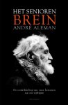 André Aleman 66325 - Het seniorenbrein de ontwikkeling van onze hersenen na ons vijftigste