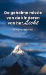 Margaret Heerink - De geheime missie van de kinderen van het licht