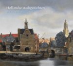Ariane van Suchtelen, Arthur K. Wheelock, K. Wheelock - Hollandse stadsgezichten uit de gouden eeuw uit de Gouden eeuw