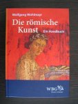 Wohlmayr, Wolfgang - Die römische Kunst - Ein Handbuch  (isbn 9783805338387 )
