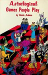 Ashman, Bernie - Astrological Games People Play Ashman, Bernie - Astrological Games People Play